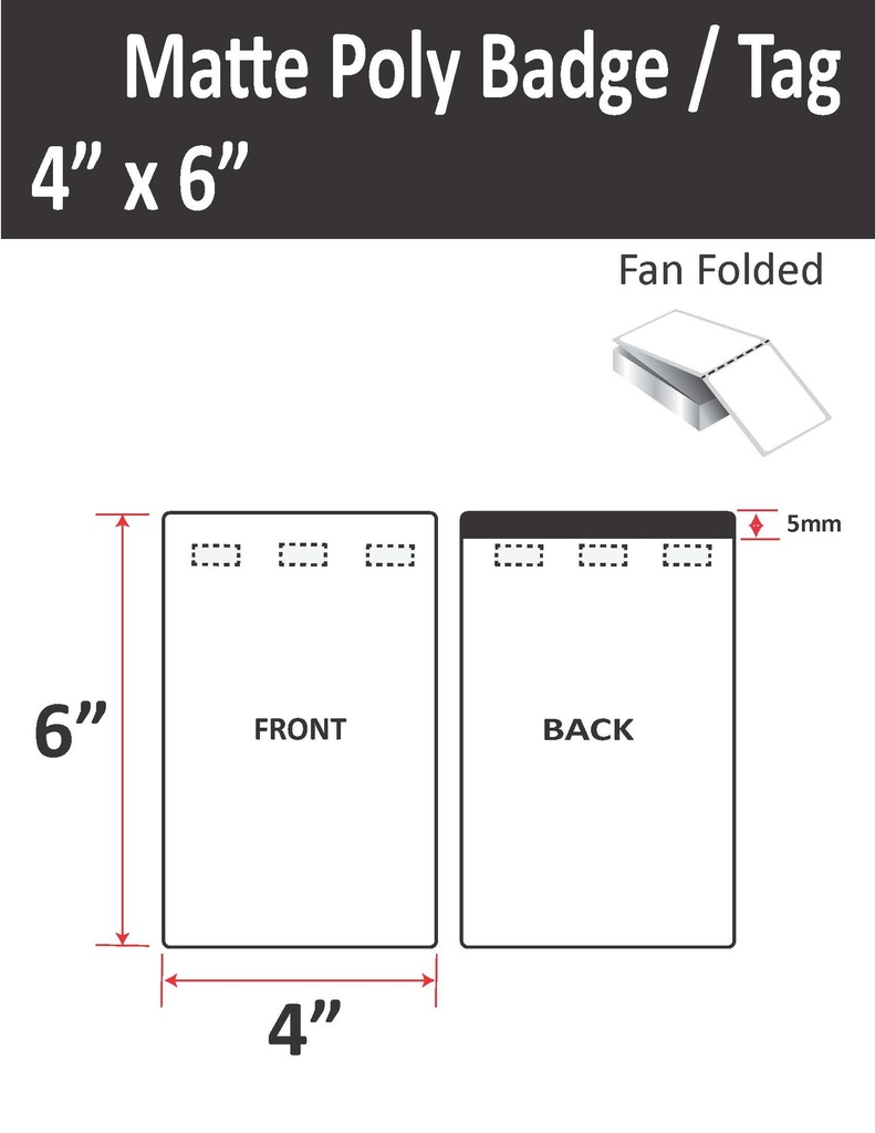[ISP-4-6-1000-3H-9TAG] 4” X 6” MATTE POLY TRADE SHOW/EVENT/VISITOR ID BADGE TAGS (BEST FOR EPSON COLORWORKS C4000/C3500 SERIES LABEL PRINTERS) (FAN FOLDED)