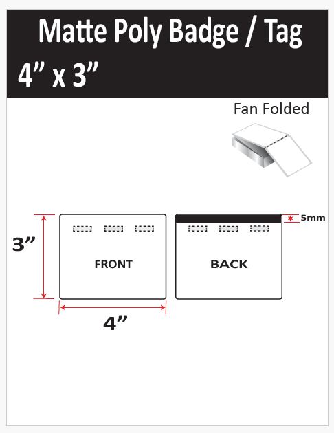 4” X 3” MATTE POLY TRADE SHOW/EVENT/VISITOR ID BADGE TAGS (BEST FOR EPSON COLORWORKS C4000/C3500 SERIES LABEL PRINTERS) (FAN FOLDED)