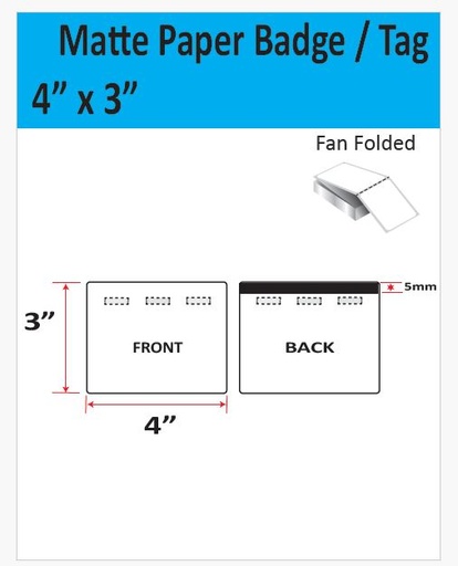 [IJM-4-3-2000-3H-TAG] 4” X 3” MATTE PAPER TRADE SHOW/EVENT/VISITOR ID BADGE TAGS (BEST FOR EPSON COLORWORKS C4000/C3500 SERIES LABEL PRINTERS) (FAN FOLDED)
